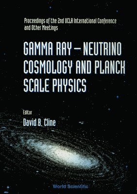 bokomslag Gamma Ray-neutrino And Planck Scale Physics - Proceedings Of The 2nd Ucla International Conference And Other Meetings