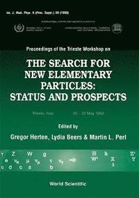 bokomslag Search For New Elementary Particles, The: Status And Prospect - Proceedings Of The Trieste Workshop