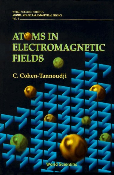 C Cohen-Tannoudji - ATOMS IN ELECTROMAGNETIC FIELDS, Inbunden