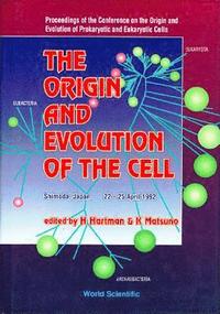 bokomslag Origin And Evolution Of The Cell, The - Proceedings Of The Conference On The Origin And Evolution Of Prokaryotic And Eukaryotic Cells