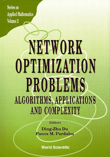 ARDALOS M PARDALOS ARDALOS D Z DU, D Z Du, P M Pardalos - NETWORK OPTIMIZATION PROBLEMS: ALGORITHMS, APPLICATIONS AND COMPLEXITY, Inbunden