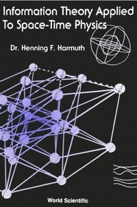 bokomslag Information Theory Applied To Space-time Physics