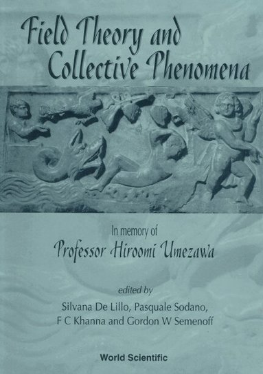 AL SODANO C KHANNA ET SILVANA DE LILLO, Silvana De Lillo, Pasquale Sodano, F C Khanna, Gordon W Semenoff - FIELD THEORY AND COLLECTIVE PHENOMENA, Inbunden