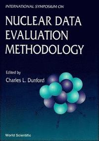 bokomslag Nuclear Data Evaluation Methodology - Proceedings Of The International Symposium