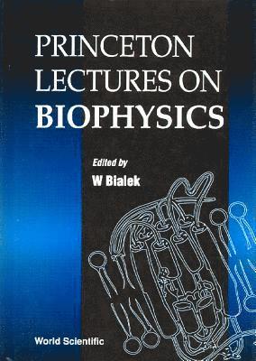 bokomslag Princeton Lectures On Biophysics (Volume 1) - Proceedings Of The First Princeton Lectures