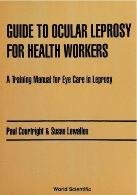 bokomslag Guide To Ocular Leprosy For Health Workers: A Training Manual For Eye Care In Leprosy