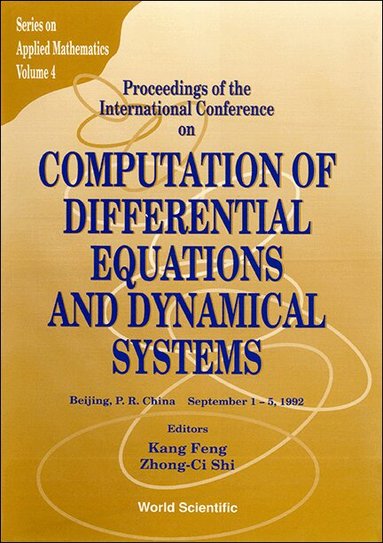 KANG FENG & ZHONG-CI SHI, Kang Feng, Zhong-Ci Shi - COMPUTATION OF DIFFERENTIAL EQUATIONS AND DYNAMICAL SYSTEMS, Inbunden