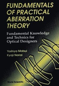 bokomslag Fundamentals Of Practical Aberration Theory: Fundamental Knowledge And Technics For Optical Designers