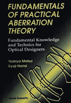 bokomslag Fundamentals Of Practical Aberration Theory: Fundamental Knowledge And Technics For Optical Designers