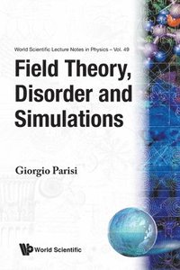 bokomslag Field Theory, Disorder And Simulations
