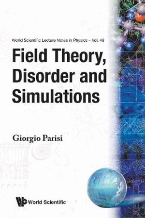 Giorgio Parisi, Giorgio Parisi - FIELD THEORY, DISORDER AND SIMULATIONS, Häftad