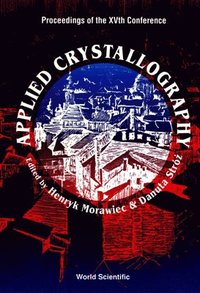 bokomslag Applied Crystallography - Proceedings Of The Xvth Conference