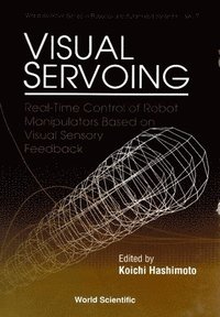 bokomslag Visual Servoing: Real-Time Control of Robot Manipulators Based on Visual Sensory Feedback