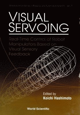 bokomslag Visual Servoing: Real-Time Control of Robot Manipulators Based on Visual Sensory Feedback