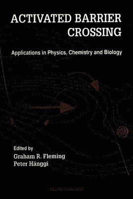 bokomslag Activated Barrier Crossing: Applications In Physics, Chemistry And Biology