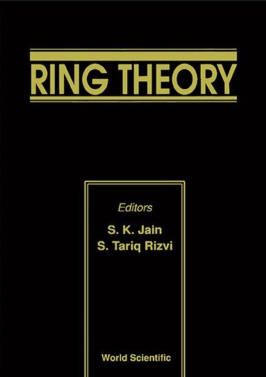 S. T. Rizvi S. K. Jain, S K Jain, S Tariq Rizvi - RING THEORY - PROCEEDINGS OF THE BIENNIAL OHIO STATE-DENISON CONFERENCE 1992, Inbunden