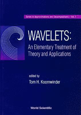 KOORNWINDER TOM H, Tom H Koornwinder, Tom H. Koornwinder - Wavelets: An Elementary Treatment Of Theory And Applications, Inbunden