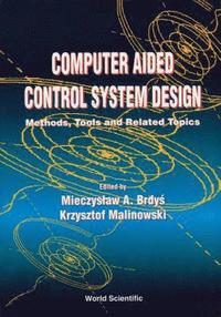 bokomslag Computer Aided Control System Design: Methods, Tools And Related Topics