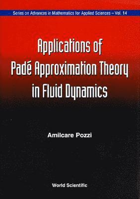 Applications Of Pade' Approximation Theory In Fluid Dynamics