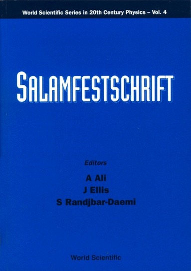 Al Amati Ellis Al A. Ali, A Ali, J Ellis, S Randjbar-Daemi - SALAMFESTSCHRIFT - A COLLECTION OF TALKS FROM THE CONFERENCE ON HIGHLIGHTS OF PARTICLE AND CONDENSED MATTER PHYSICS, Inbunden