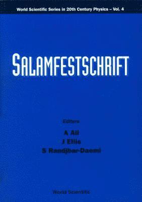 Salamfestschrift - A Collection Of Talks From The Conference On Highlights Of Particle And Condensed Matter Physics 1