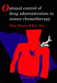 bokomslag Optimal Control Of Drug Administration In Cancer Chemotherapy