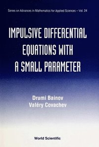 bokomslag Impulsive Differential Equations With A Small Parameter