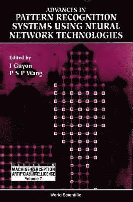 Patrick S. P. Wang, Isabelle Guyon, I GUYON & P S P WANG, Patrick S P Wang - Advances in Pattern Recognition Systems Using Neural Network, Inbunden