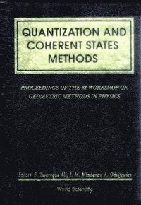 bokomslag Quantization And Coherent States Methods - Proceedings Of Xi Workshop On Geometric Methods In Physics