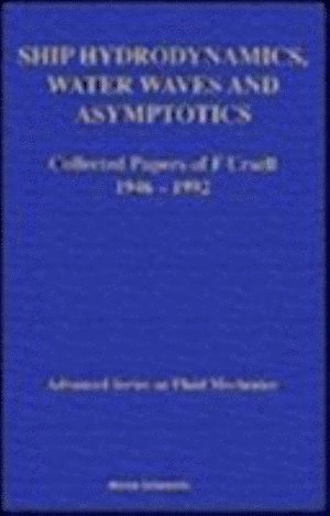 URSELL F, Fritz Ursell - Ship Hydrodynamics, Water Waves And Asymptotics: Collected Papers Of F Ursell,1946-1992 (In 2 Volumes), Inbunden