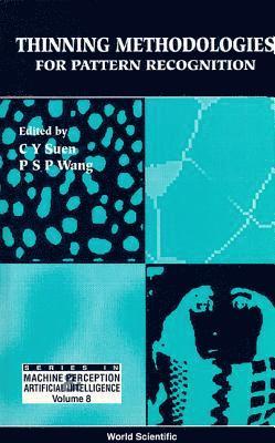 SUEN C Y, Ching Yee Suen, Patrick S P Wang, Patrick S. P. Wang - Thinning Methodologies For Pattern Recognition, Inbunden
