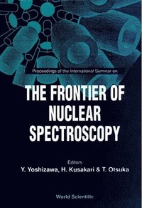 bokomslag Frontier Of Nuclear Spectroscopy, The - Proceedings Of The International Seminar