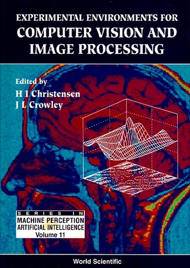 Henrik I Christensen, H I Christensen, J L Crowley - EXPERIMENTAL ENVIRONMENTS FOR COMPUTER VISION AND IMAGE PROCESSING, Inbunden