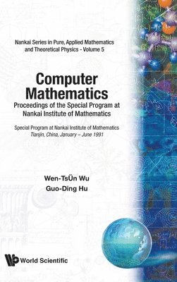 Computer Mathematics - Proceedings Of The Special Program At Nankai Institute Of Mathematics 1