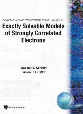 Korepin Vladimir E, Vladimir E Korepin, Fabian H L Eβler - EXACTLY SOLVABLE MODELS OF STRONGLY CORRELATED ELECTRONS, Inbunden