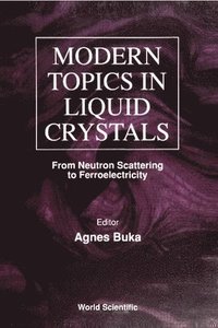 bokomslag Modern Topics In Liquid Crystals: From Neutron Scattering Ferroelectricity