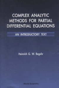 bokomslag Complex Analytic Methods For Partial Differential Equations: An Introductory Text