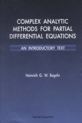 bokomslag Complex Analytic Methods For Partial Differential Equations: An Introductory Text