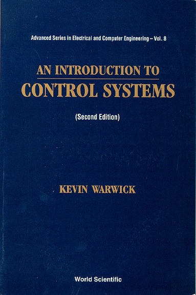 K Warwick - INTRODUCTION TO CONTROL SYSTEMS, AN (2ND EDITION), Inbunden