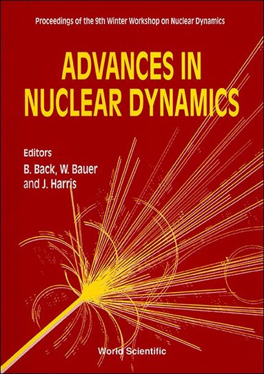 HARRIS BAUER HARRIS B B BACK, B Back, W Bauer, J Harris - ADVANCES IN NUCLEAR DYNAMICS - PROCEEDINGS OF THE 9TH WINTER WORKSHOP ON NUCLEAR DYNAMICS, Inbunden