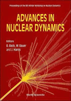 bokomslag Advances In Nuclear Dynamics - Proceedings Of The 9th Winter Workshop On Nuclear Dynamics