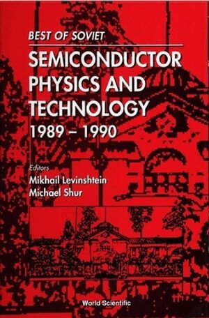 LEVINSHTEIN M, M Levinshtein, M Shur - BEST OF SOVIET SEMICONDUCTOR PHYSICS AND TECHNOLOGY (1989-1990), Inbunden