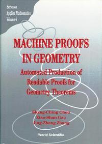 bokomslag Machine Proofs In Geometry: Automated Production Of Readable Proofs For Geometry Theorems