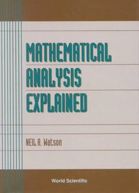 bokomslag Mathematical Analysis Explained