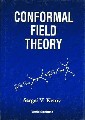 Sergei V Ketov, Japan) Ketov, Sergei V (Tokyo Metropolitan Univ, Sergei V. Ketov, KETOV S V, Ketov S V - Conformal Field Theory, Inbunden