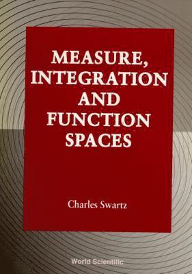 Measure, Integration And Function Spaces 1