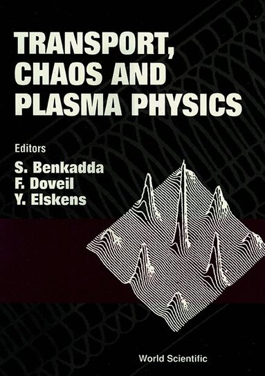 ELSKENS DOVEIL ELSKENS S BENKADDA, S Benkadda, F Doveil, Y Elskens - TRANSPORT, CHAOS AND PLASMA PHYSICS, Inbunden