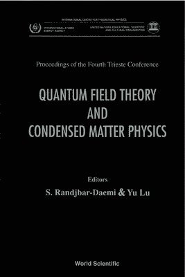 YU LU S RANDJBAR-DAEMI, Seifallah Randjbar-daemi, Lu Yu - Quantum Field Theory And Condensed Matter Physics: Proceedings Of The 4th Trieste Conference, Inbunden