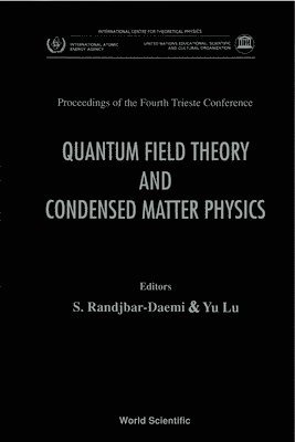 Quantum Field Theory And Condensed Matter Physics: Proceedings Of The 4th Trieste Conference 1