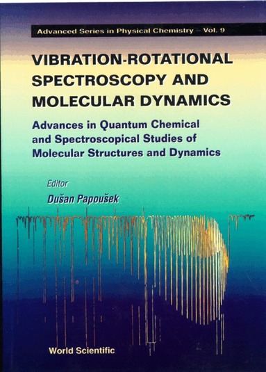 PAPOUSEK D, D Papoušek - VIBRATIONAL-ROTATIONAL SPECTROSCOPY AND MOLECULAR DYNAMICS, Inbunden